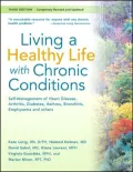 Living a Healthy Life with Chronic Conditions: Self-Management of Heart Disease, Arthritis, Diabetes, Asthma, Bronchitis, Emphysema, and Others