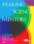 Making Science Mentors A 10-session Guide for Middle Grades.