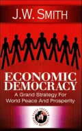 Economic Democracy: A Grand Strategy for World Peace And Prosperity