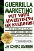 Guerrilla Marketing: Put Your Advertising on Steroids