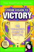 From Vision to Victory: The Teenager's Guide to Success