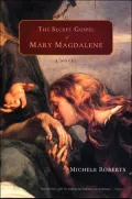 The Secret Gospel of Mary Magdalene: A Novel