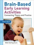 Brain-Based Early Learning Activities: Connecting Theory and Practice