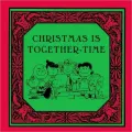 Christmas Is Together-Time