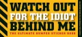 Watch Out for the Idiot Behind Me : The Ultimate Bumper Sticker Book