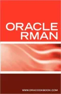 Oracle RMAN Backup & Recovery Interview Questions: Oracle RMAN Certification Review
