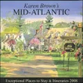 Karen Brown's Mid-Atlantic: Exceptional Places to Stay and Itineraries 2008