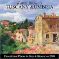 Karen Brown's Tuscany & Umbria: Exceptional Places to Stay & Itineraries