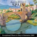 Karen Brown's Spain, 2009: Exceptional Places to Stay & Itineraries