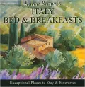Italy Bed and Breakfasts 2010: Exceptional Places to Stay and Itineraries
