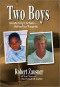 Two Boys: Divided by Fortune, United by Tragedy: A True Story of the Pursuit of Justice
