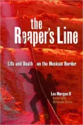 The Reaper's Line: Life and Death on the Mexican Border