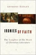 Ironies of Faith: The Laughter at the Heart of Christian Literature
