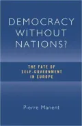 Democracy Without Nations: The Fate of Self-Government in Europe