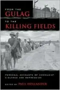 From the Gulag to the Killing Fields: Personal Accounts of Political Violence and Repression in Communist States