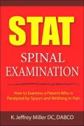 Stat Spinal Examination: How to Examine a Patient Who Is Paralyzed by Spasm and Writithing in Pain