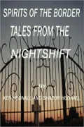 Spirits of the Border: Tales from the Night Shift