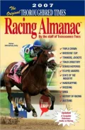 The Original Thoroughbred Times Racing Almanac, 2007