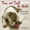 Paws and Smell the World: Extraordinary Moments with Man's Best Friend