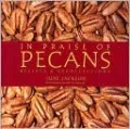 In Praise of Pecans: Recipes and Recollections
