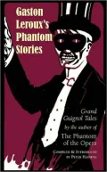 Gaston Leroux's Phantom Stories