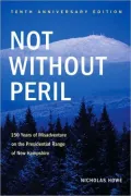 Not Without Peril: 150 Years of Misadventure on the Presidential Range of New Hampshire