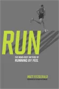 RUN: The Mind-Body Method of Running by Feel