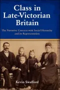 Class in Late-Victorian Britain: The Narrative Concern with Social Hierarchy and Its Representation