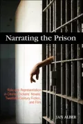 Narrating the Prison: Role and Representation in Charles Dickens's Novels, Twentieth-Century Fiction, and Film