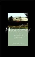 Wandering through Virginias Vineyards