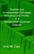 Punitive and Consequential Damages, Including Lost Profits, in A Construction Contract Dispute