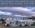 Pleasant Journeys and Good Eats along the Way: The Paintings of John Baeder