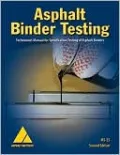 Asphalt Binder Testing: Technician's Manual for Specification Testing of Asphalt Binders