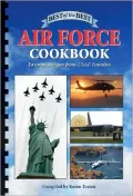 Best of the Best: Air Force CookBook - Favorite Recipes from USAF Families