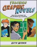 Teaching Graphic Novels: Practical Strategies for the Secondary ELA Classroom