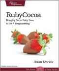 Programming Cocoa with Ruby: Create Compelling Mac Apps Using Rubycocoa
