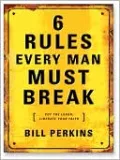 6 Rules Every Man Must Break