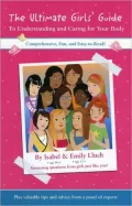 The Ultimate Girls' Guide to Understanding and Caring for Your Body