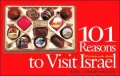101 Reasons to Visit Israel: And Perhaps Make Aliyah