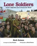 Lone Soldiers: Israel's Defenders from Around the World