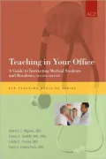 Teaching in Your Office: A Guide to Instructing Medical Students and Residents