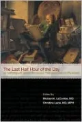 Last Half Hour of the Day: Stories and Essays That Have Inspired Physicians