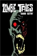 Zombie Tales, Volume 3: Good Eatin'