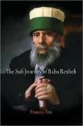 The Sufi Journey of Baba Rexheb