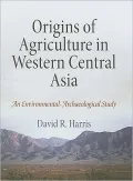 Origins of Agriculture in Western Central Asia: An Environmental-Archaeological Study