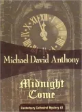 Midnight Come (Canterbury Cathedral Mystery Series #2)
