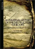 A Universal History of the Destruction of Books: From Ancient Sumer to Modern-day Iraq