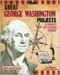 George Washington: 25 Great Projects You Can Build Yourself