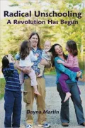 Radical Unschooling: A Revolution has Begun