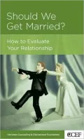 Should We Get Married?: How to Evaluate Your Relationship
